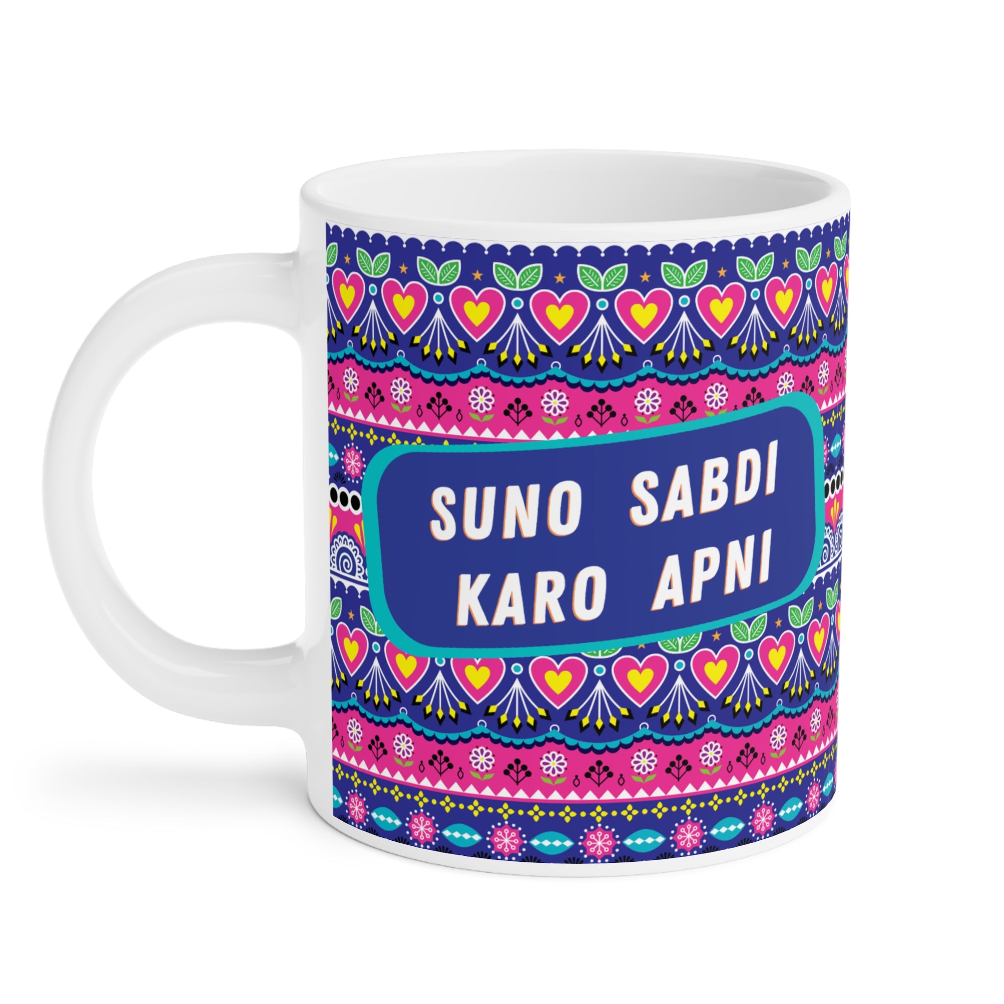 Suno Sabdi Karo Apni ceramic mug 11oz with bold funny desi quote design.
Perfect for tea and coffee lovers who enjoy humor and cultural wisdom.
Durable ceramic with scratch-resistant vibrant print for daily sipping.
Microwave safe and dishwasher safe for convenience and easy cleaning.
Large comfortable handle ideal for home, office, or college use.
A quirky and thoughtful gift for friends, coworkers, or family members.
Brings laughter, desi vibes, and bold personality to every chai or coffee break.