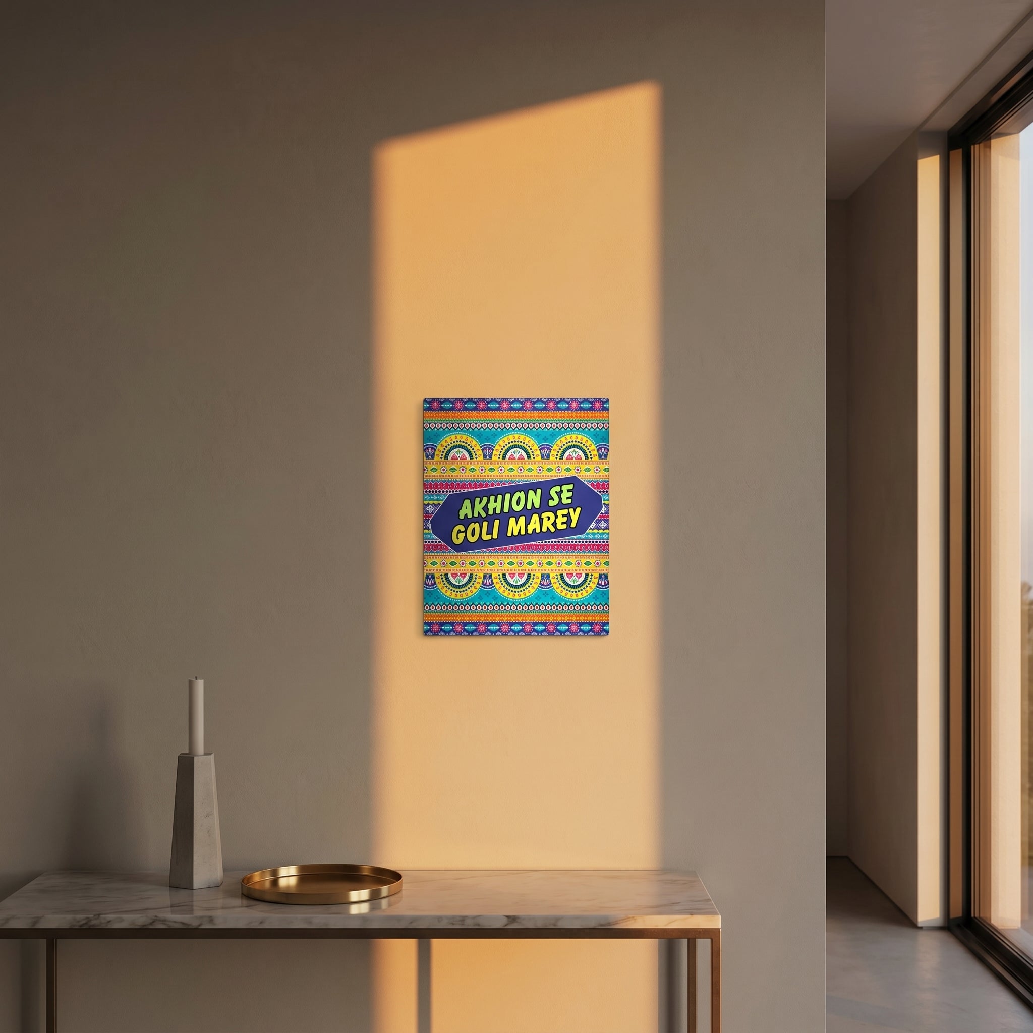 Funny Bollywood style slogan metal panel styled beautifully on a modern console table catching golden window sunlight.