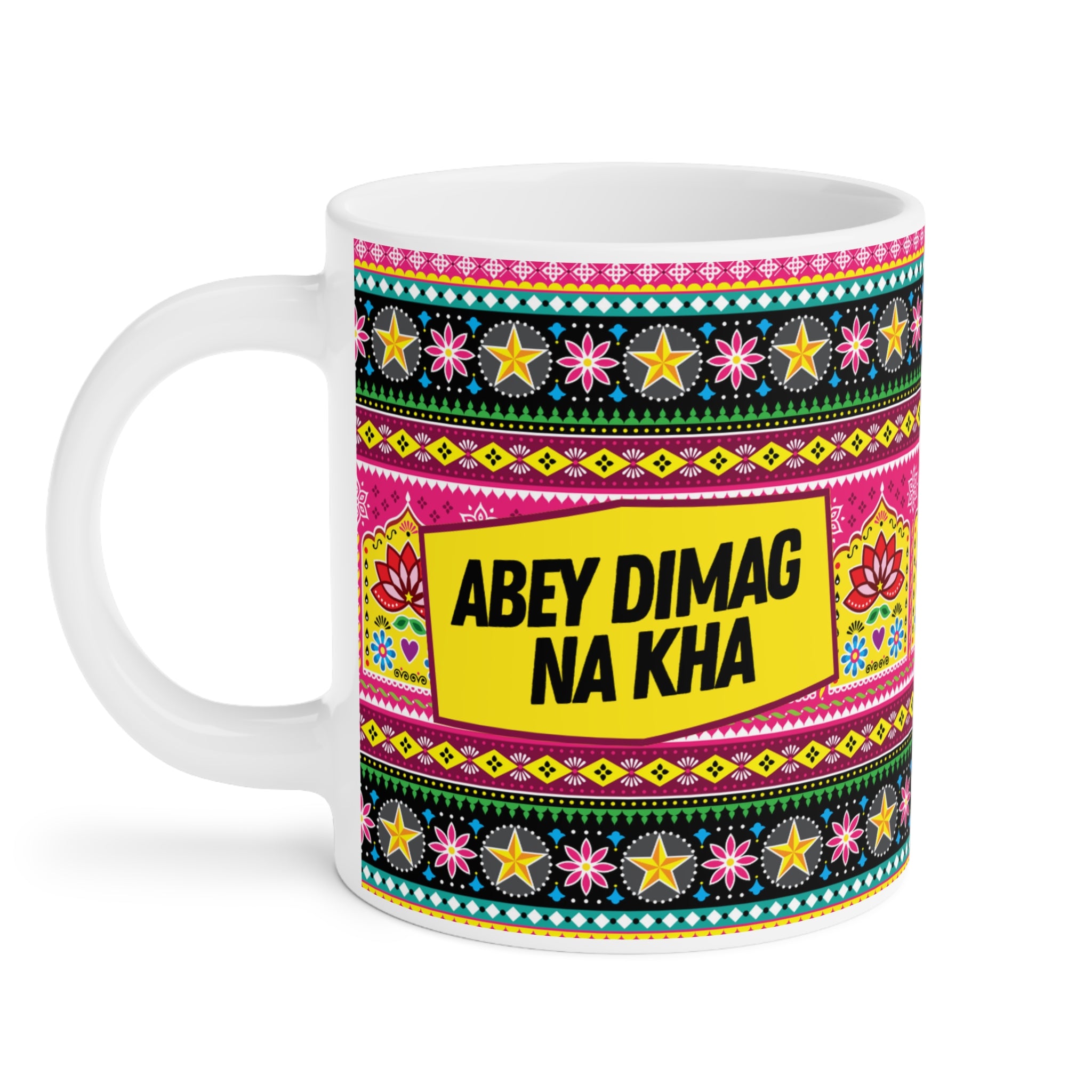 Abey Dimag Na Kha ceramic mug 11oz with bold funny desi quote design.
Perfect for chai and coffee lovers who enjoy quirky cultural humor.
Durable ceramic with scratch-resistant vibrant print for everyday use.
Microwave safe and dishwasher safe for convenience and easy care.
Large comfortable handle makes it ideal for home, office, or dorm.
A fun and savage gift for friends, coworkers, or siblings with humor.
Adds desi vibes, bold laughter, and attitude to every chai or coffee break.
