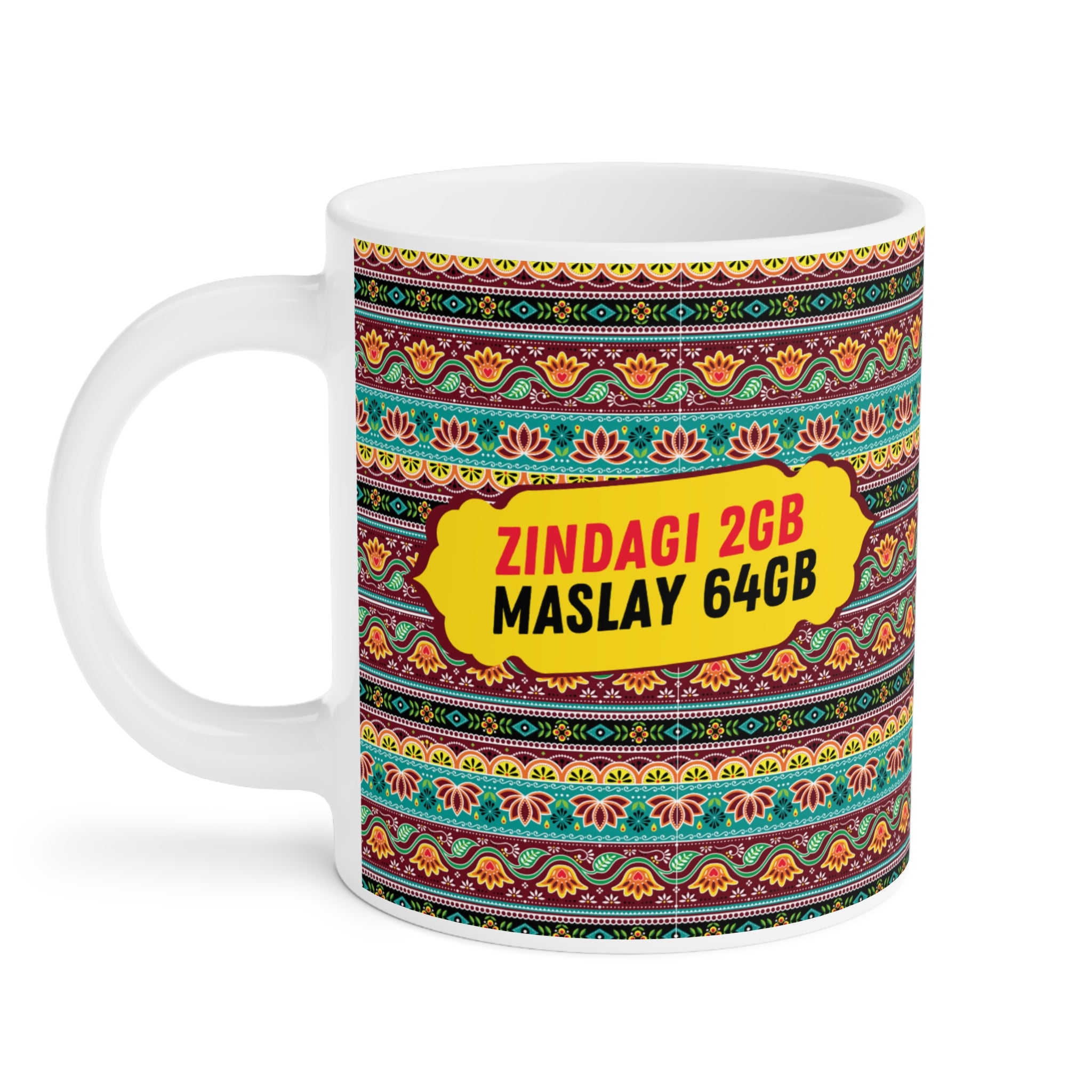 Zindagi 2GB Maslay 64GB ceramic mug 11oz with funny desi quote design.
Perfect for tea and coffee lovers who enjoy relatable cultural humor daily.
Durable ceramic construction with vibrant, scratch-resistant print.
Microwave safe and dishwasher safe for convenient use and easy cleaning.
Large comfortable handle makes sipping chai or coffee effortless.
A quirky and thoughtful gift for friends, family, or coworkers.
Brings desi humor, relatable jokes, and laughter to everyday tea or coffee breaks.