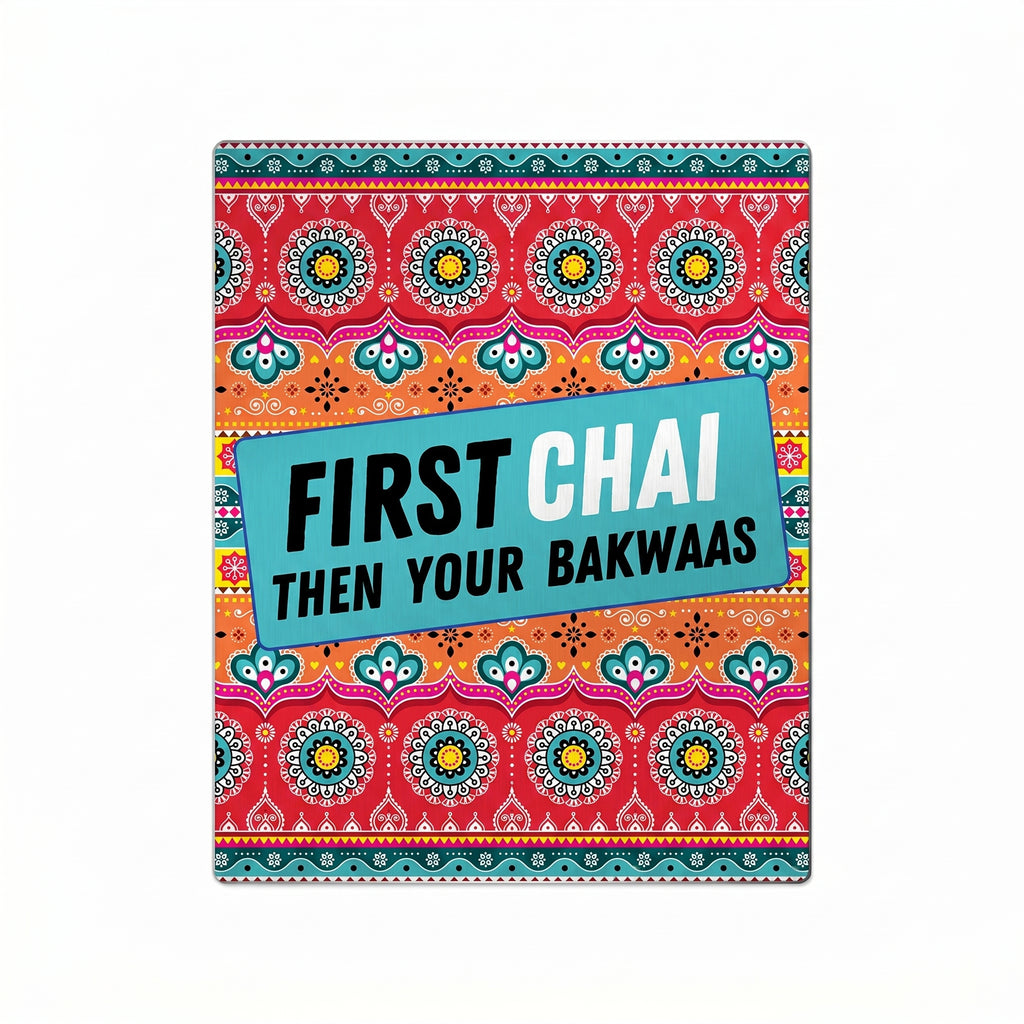 "Vibrant First Chai Then Your Bakwaas funny poster featuring detailed South Asian truck art geometric patterns and mandalas."
