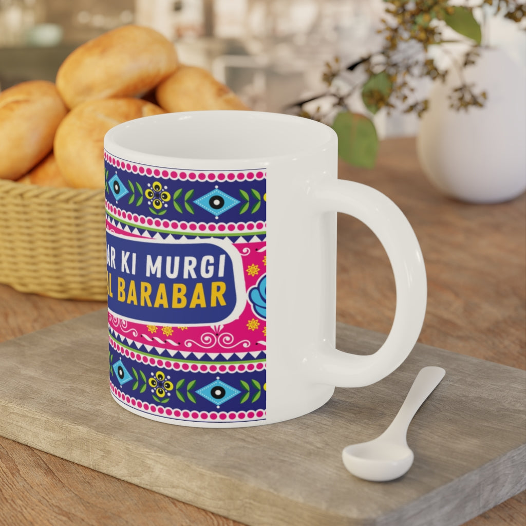 “Ghar Ki Murgi Dal Barabar ceramic coffee mug with funny desi quote”

“11oz ceramic cultural mug for coffee and tea lovers”

“Quirky desi saying mug – Ghar Ki Murgi Dal Barabar design”

“Funny cultural ceramic coffee cup gift”

“Colorful 11oz mug with humorous desi proverb design”