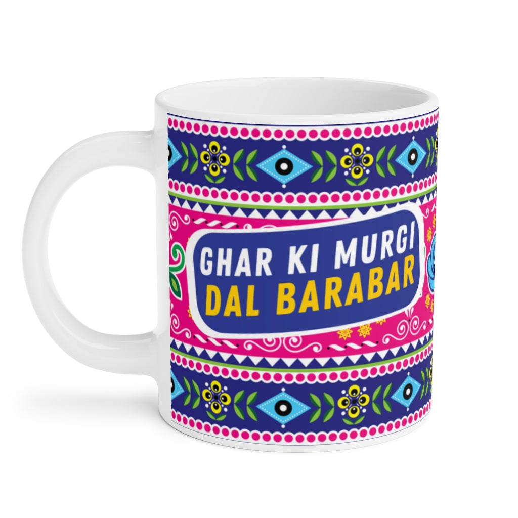 “Ghar Ki Murgi Dal Barabar ceramic coffee mug with funny desi quote”

“11oz ceramic cultural mug for coffee and tea lovers”

“Quirky desi saying mug – Ghar Ki Murgi Dal Barabar design”

“Funny cultural ceramic coffee cup gift”

“Colorful 11oz mug with humorous desi proverb design”